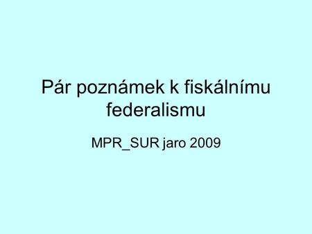 Pár poznámek k fiskálnímu federalismu