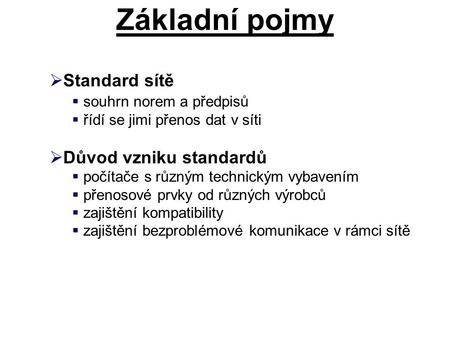 Základní pojmy Standard sítě Důvod vzniku standardů