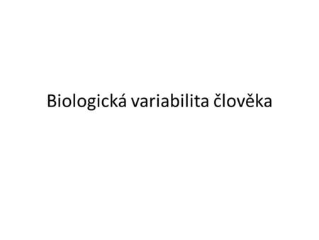 Biologická variabilita člověka