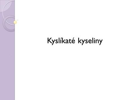 Kyslíkaté kyseliny.