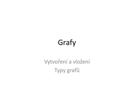 Vytvoření a vložení Typy grafů