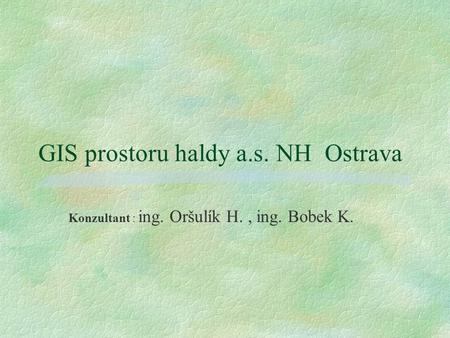 GIS prostoru haldy a.s. NH Ostrava