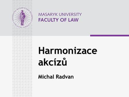 Harmonizace akcízů Michal Radvan