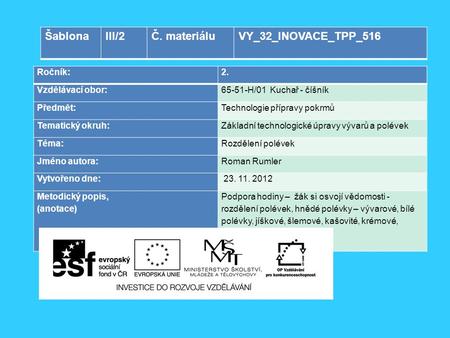 Šablona III/2 Č. materiálu VY_32_INOVACE_TPP_516 Ročník: 2.