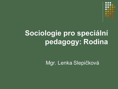 Sociologie pro speciální pedagogy: Rodina