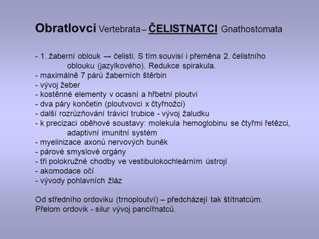 Obratlovci Vertebrata – ČELISTNATCI Gnathostomata