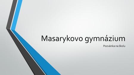 Masarykovo gymnázium Pozvánka na školu.