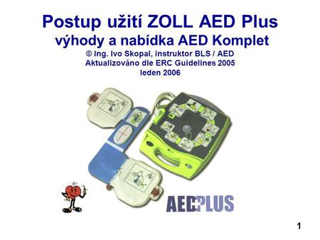 Postup užití ZOLL AED Plus výhody a nabídka AED Komplet © Ing