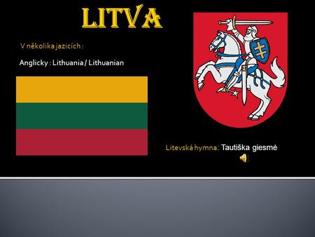 Litva V několika jazicích : Anglicky : Lithuania / Lithuanian
