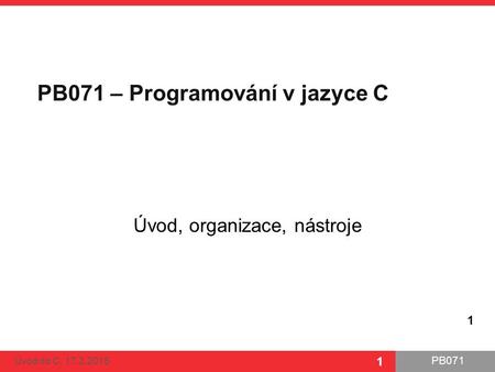 PB071 – Programování v jazyce C