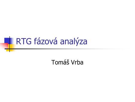 RTG fázová analýza Tomáš Vrba.