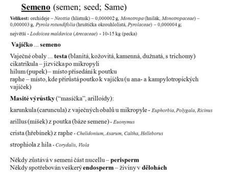 Semeno (semen; seed; Same)