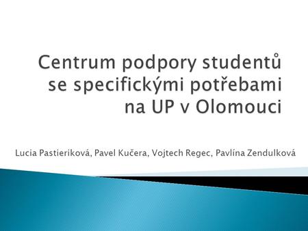 Centrum podpory studentů se specifickými potřebami na UP v Olomouci