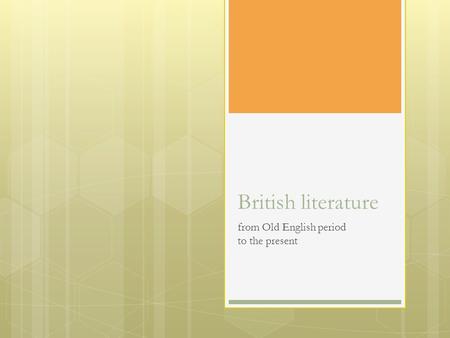 British literature from Old English period to the present.