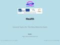 Projekt: CZ.1.07/1.5.00/34.0859 Autor: Health General Topics for The New Maturita Exam VY_32_INOVACE_43-17_VP_Health Mgr. Veronika Richterová.