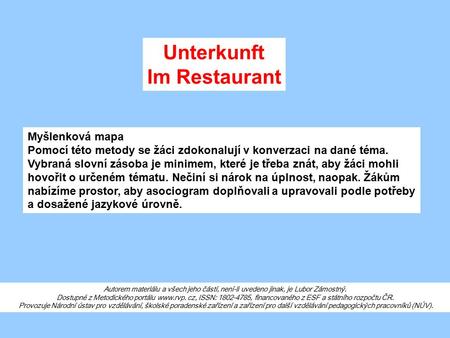 Unterkunft Im Restaurant Myšlenková mapa Pomocí této metody se žáci zdokonalují v konverzaci na dané téma. Vybraná slovní zásoba je minimem, které je třeba.