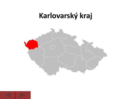 Karlovarský kraj. Základní údaje Karlovarský kraj je proslulý svým lázeňstvím. Nejznámějšími lázeňskými městy jsou Karlovy Vary, Mariánské Lázně, Františkovy.