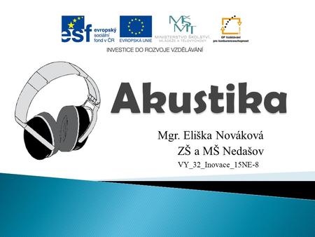 Mgr. Eliška Nováková ZŠ a MŠ Nedašov VY_32_Inovace_15NE-8.
