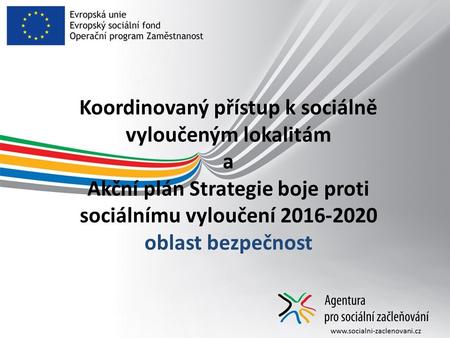 Koordinovaný přístup k sociálně vyloučeným lokalitám a Akční plán Strategie boje proti sociálnímu vyloučení 2016-2020 oblast bezpečnost.