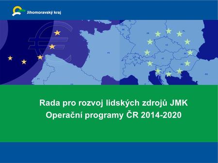 Rada pro rozvoj lidských zdrojů JMK Operační programy ČR 2014-2020.