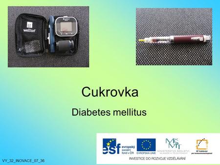 Cukrovka Diabetes mellitus VY_32_INOVACE_07_36.