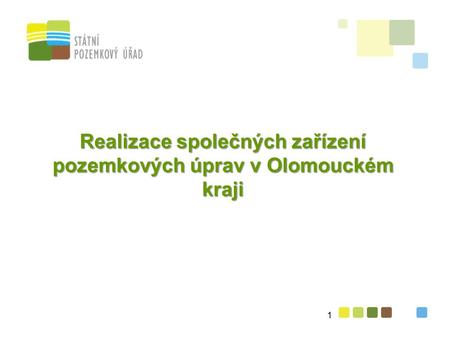 Realizace společných zařízení pozemkových úprav v Olomouckém kraji 1.