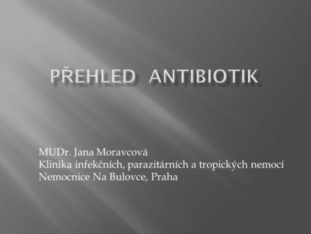 MUDr. Jana Moravcová Klinika infekčních, parazitárních a tropických nemocí Nemocnice Na Bulovce, Praha.