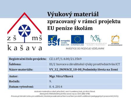 Výukový materiál zpracovaný v rámci projektu EU peníze školám Registrační číslo projektu:CZ.1.07/1.4.00/21.3569 Šablona:III/2 Inovace a zkvalitnění výuky.