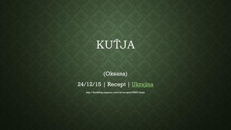 KUŤJA (Oksana) 24/12/15 | Recept | UkrajinaUkrajina
