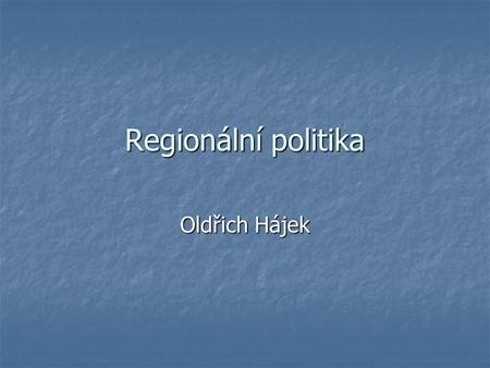 Regionální politika Oldřich Hájek. Nástroje regionální politiky Makroekonomické nástroje Makroekonomické nástroje Jsou omezené ostatními cíly hospodářství.