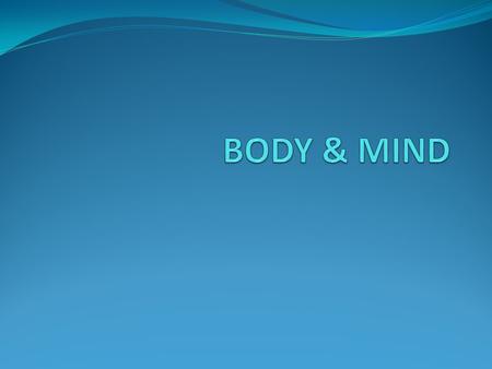Body&Mind představuje skupinu moderních tělesných cvičení uznávající význam vzájemných vztahů mysli a duše. Je založen na tzv. holistickém (komplexním)