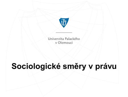 Sociologické směry v právu. Sociologická jurisprudence  Sociologické hnutí v právu je reakcí na právní pozitivizmus, ale zároveň kritickým zhodnocením.