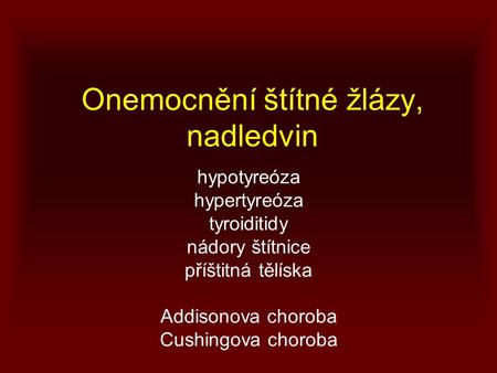 Onemocnění štítné žlázy, nadledvin