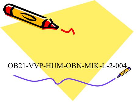 OB21-VVP-HUM-OBN-MIK-L-2-004. Psychické procesy a stavy 2.část Mgr. Marie Mikulcová.