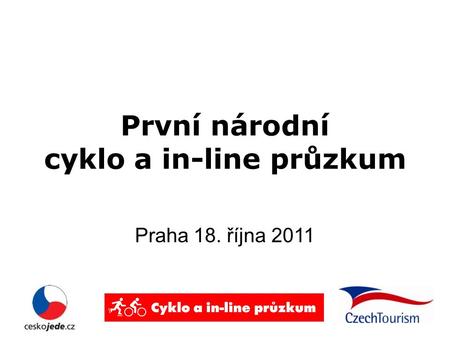 První národní cyklo a in-line průzkum Praha 18. října 2011.