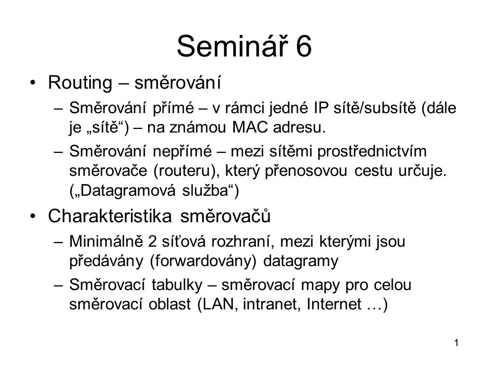 1 Seminar 6 Routing Smerovani Smerovani Prime V Ramci Jedne Ip Site Subsite Dale Je Site Na Znamou Mac Adresu Smerovani Neprime Mezi Sitemi Ppt Stahnout