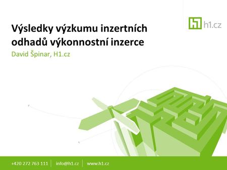 Výsledky výzkumu inzertních odhadů výkonnostní inzerce David Špinar, H1.cz +420 272 763 111