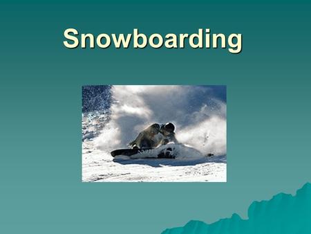 Snowboarding. Snowboard  je prkno pevně připnuté k nohám jezdce, určené k sportovnímu využití na sněhu  dlouhé je přibližně 140-170 cm (mělo by jezdci.
