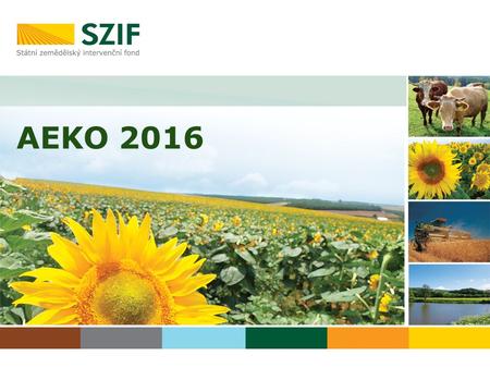 AEKO 2016. 1. Agroenvironmentálně–klimatická opatření (AEKO) A podopatření integrovaná produkce ovoce B podopatření integrovaná produkce révy vinné B1.