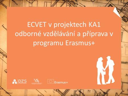 ECVET v projektech KA1 odborné vzdělávání a příprava v programu Erasmus+ žádostí o grant.
