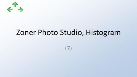 Zoner Photo Studio, Histogram (7). Projekt: CZ.1.07/1.5.00/34.0745 OAJL - inovace výuky Příjemce: Obchodní akademie, odborná škola a praktická škola pro.