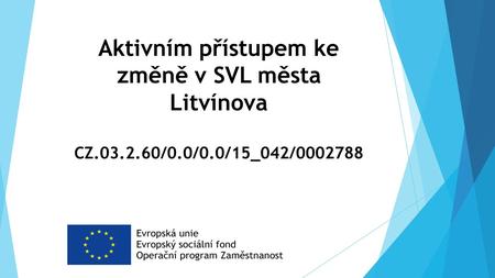 Aktivním přístupem ke změně v SVL města Litvínova CZ.03.2.60/0.0/0.0/15_042/0002788.