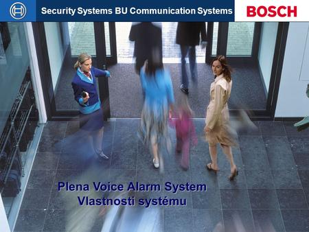 Security Systems BU Communication Systems Slide 1 Plena Voice Alarm System 25/06/2004 Plena Voice Alarm System Vlastnosti systému.