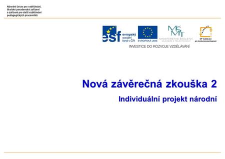 Nová závěrečná zkouška 2 Individuální projekt národní.