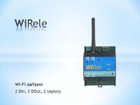 Wi-Fi zařízení 2 DIn, 2 DOut, 2 teploty.  Rozměry 71x90x58 mm  Napájení 230 V AC  Digitální vstupy 8-30 V DC  Digitální výstupy 5-260 V AC  Teplotní.