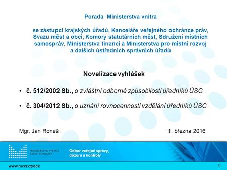 Odbor veřejné správy, dozoru a kontroly 11 Porada Ministerstva vnitra se zástupci krajských úřadů, Kanceláře veřejného ochránce práv, Svazu.