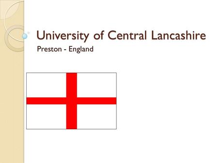 University of Central Lancashire Preston - England.