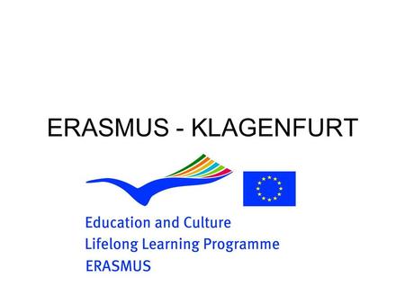 ERASMUS - KLAGENFURT. obsah Formality Univerzita Ubytování Volný čas, okolí Studium.