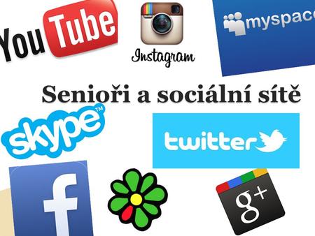 Senioři a sociální sítě. Kolik je ale na sociální síti vlastně českých seniorů? Je to asi 5% z 3,5 mil.