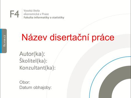 Název disertační práce Autor(ka): Školitel(ka): Konzultant(ka): Obor: Datum obhajoby: